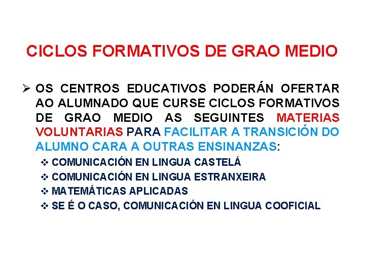 CICLOS FORMATIVOS DE GRAO MEDIO OS CENTROS EDUCATIVOS PODERÁN OFERTAR AO ALUMNADO QUE CURSE