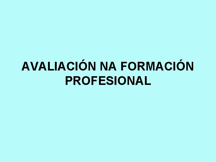 AVALIACIÓN NA FORMACIÓN PROFESIONAL 