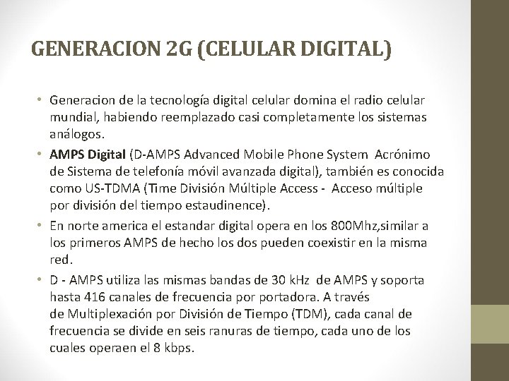 GENERACION 2 G (CELULAR DIGITAL) • Generacion de la tecnología digital celular domina el GENERACION 2 G (CELULAR DIGITAL) • Generacion de la tecnología digital celular domina el
