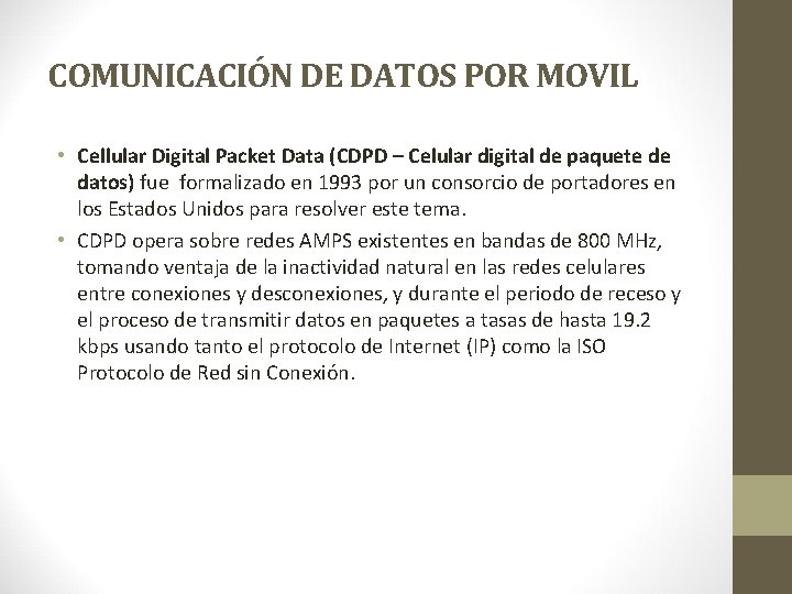 COMUNICACIÓN DE DATOS POR MOVIL • Cellular Digital Packet Data (CDPD – Celular digital COMUNICACIÓN DE DATOS POR MOVIL • Cellular Digital Packet Data (CDPD – Celular digital