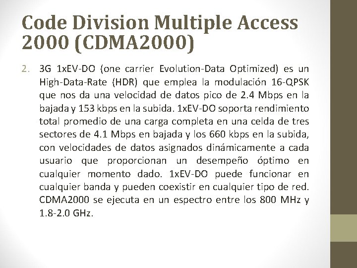 Code Division Multiple Access 2000 (CDMA 2000) 2. 3 G 1 x. EV-DO (one Code Division Multiple Access 2000 (CDMA 2000) 2. 3 G 1 x. EV-DO (one