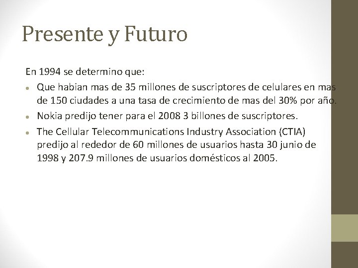 Presente y Futuro En 1994 se determino que: Que habian mas de 35 millones Presente y Futuro En 1994 se determino que: Que habian mas de 35 millones