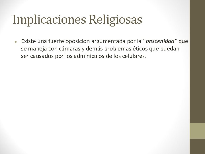 Implicaciones Religiosas Existe una fuerte oposición argumentada por la “obscenidad” que se maneja con Implicaciones Religiosas Existe una fuerte oposición argumentada por la “obscenidad” que se maneja con