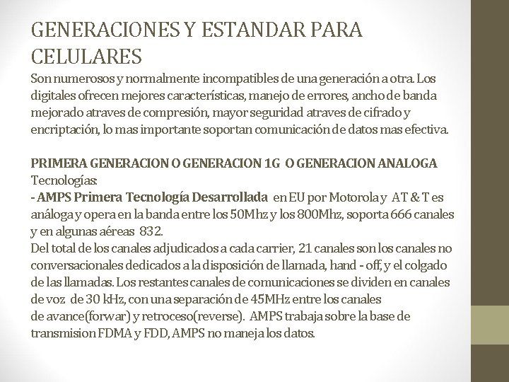 GENERACIONES Y ESTANDAR PARA CELULARES Son numerosos y normalmente incompatibles de una generación a GENERACIONES Y ESTANDAR PARA CELULARES Son numerosos y normalmente incompatibles de una generación a