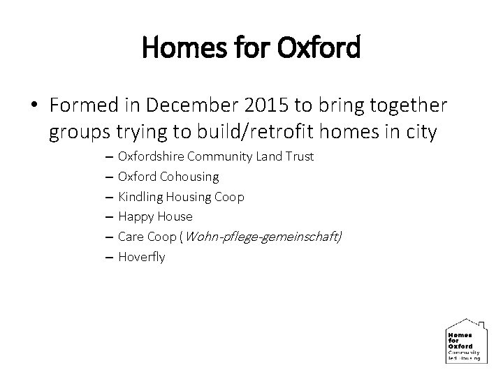 Homes for Oxford • Formed in December 2015 to bring together groups trying to