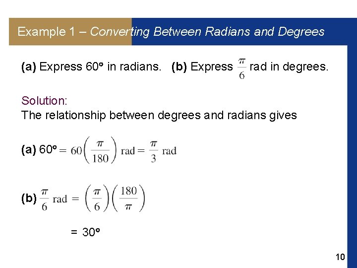 Example 1 – Converting Between Radians and Degrees (a) Express 60 in radians. (b)