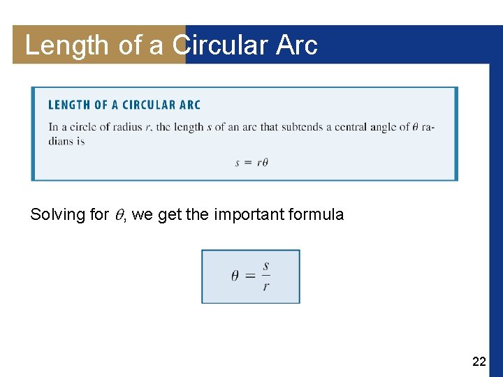 Length of a Circular Arc Solving for , we get the important formula 22