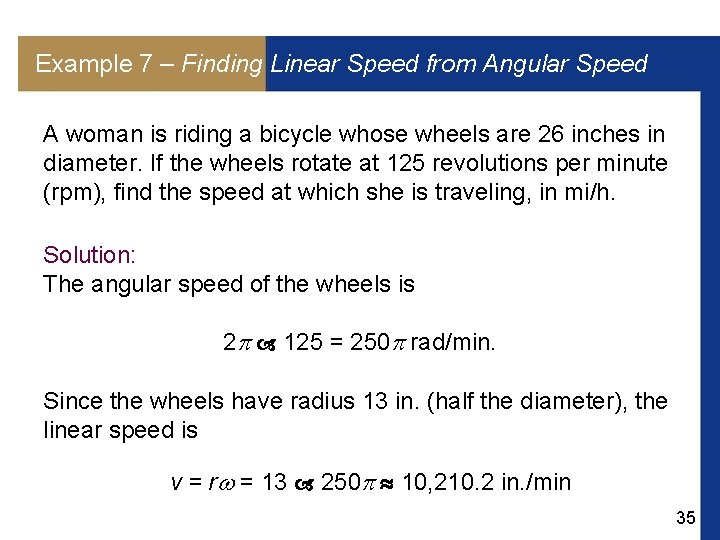 Example 7 – Finding Linear Speed from Angular Speed A woman is riding a