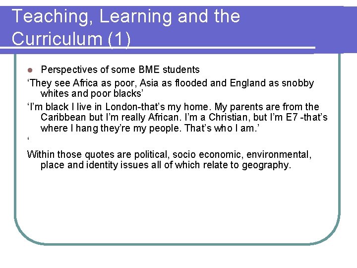 Teaching, Learning and the Curriculum (1) Perspectives of some BME students ‘They see Africa