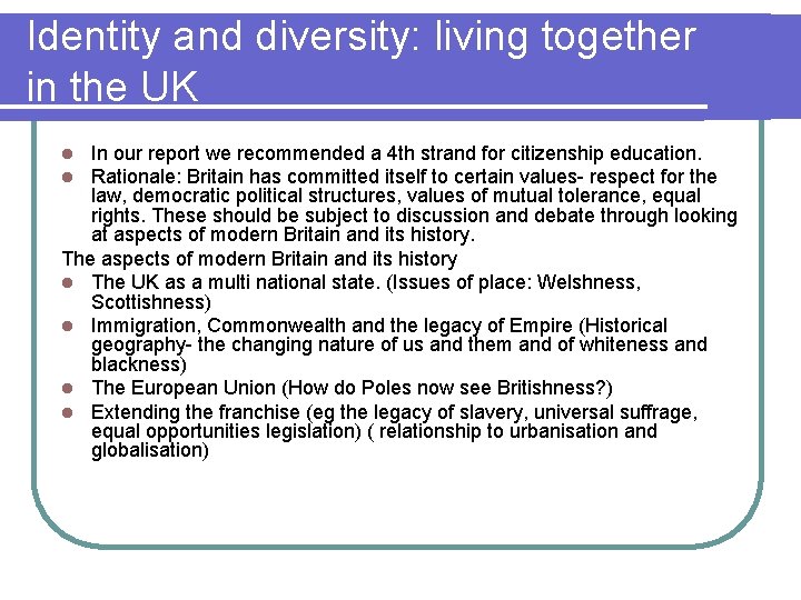 Identity and diversity: living together in the UK In our report we recommended a