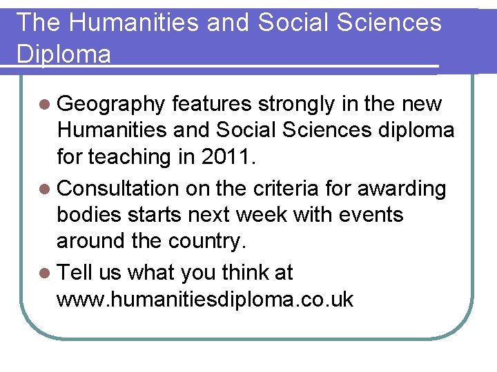 The Humanities and Social Sciences Diploma l Geography features strongly in the new Humanities