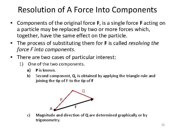Resolution of A Force Into Components • Components of the original force F, is Resolution of A Force Into Components • Components of the original force F, is