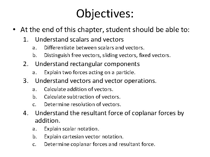 Objectives: • At the end of this chapter, student should be able to: 1. Objectives: • At the end of this chapter, student should be able to: 1.