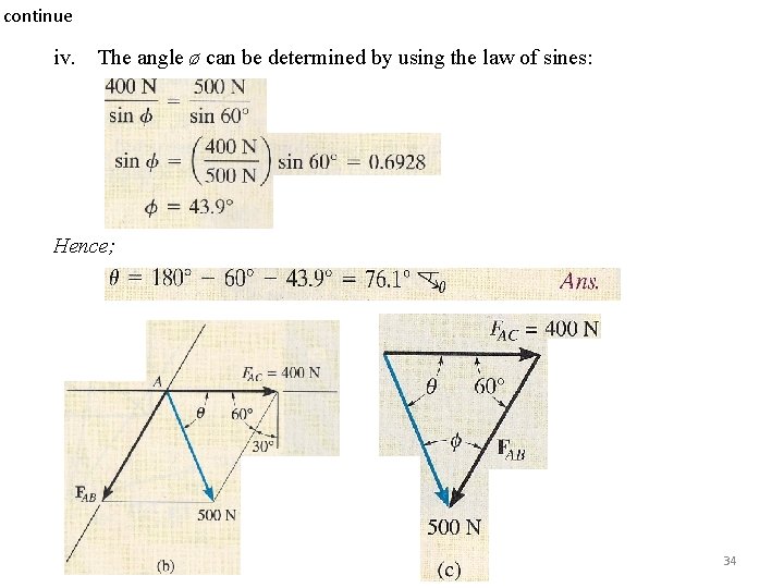 continue iv. The angle ø can be determined by using the law of sines: continue iv. The angle ø can be determined by using the law of sines: