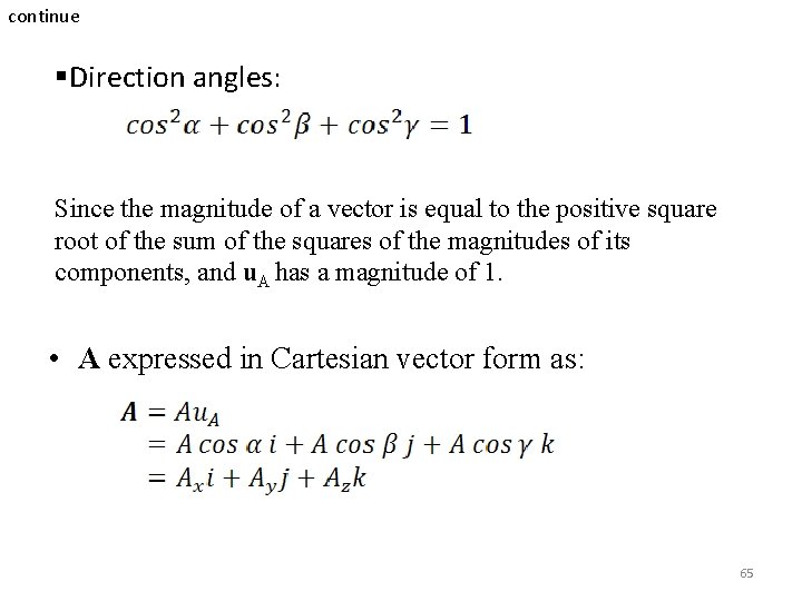 continue §Direction angles: Since the magnitude of a vector is equal to the positive continue §Direction angles: Since the magnitude of a vector is equal to the positive