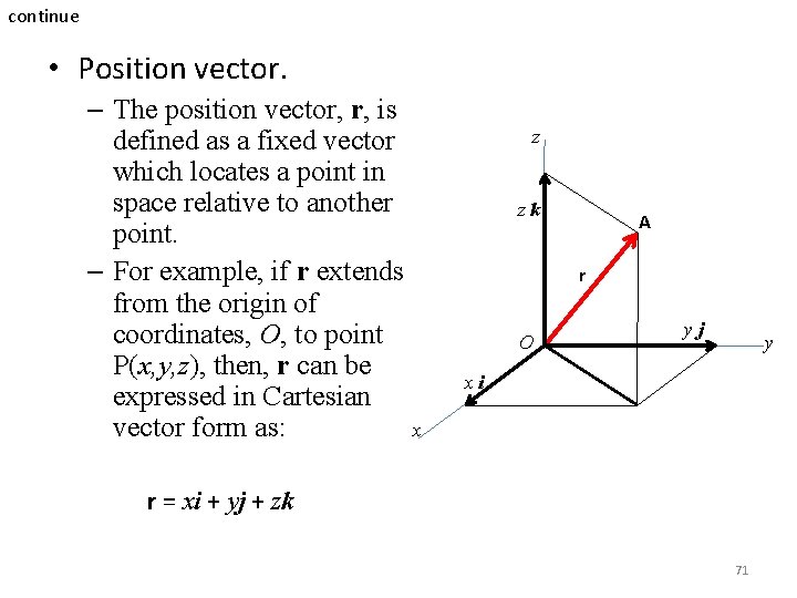 continue • Position vector. – The position vector, r, is defined as a fixed continue • Position vector. – The position vector, r, is defined as a fixed