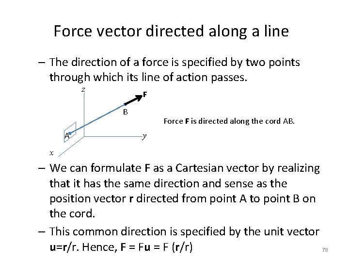 Force vector directed along a line – The direction of a force is specified Force vector directed along a line – The direction of a force is specified