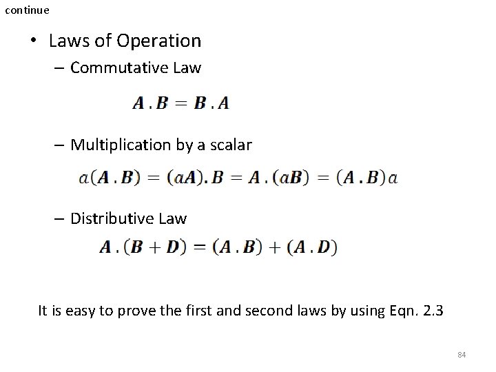 continue • Laws of Operation – Commutative Law – Multiplication by a scalar – continue • Laws of Operation – Commutative Law – Multiplication by a scalar –