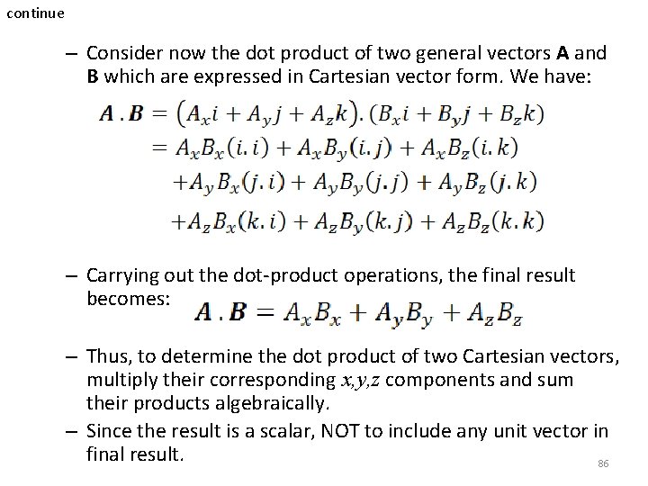 continue – Consider now the dot product of two general vectors A and B continue – Consider now the dot product of two general vectors A and B