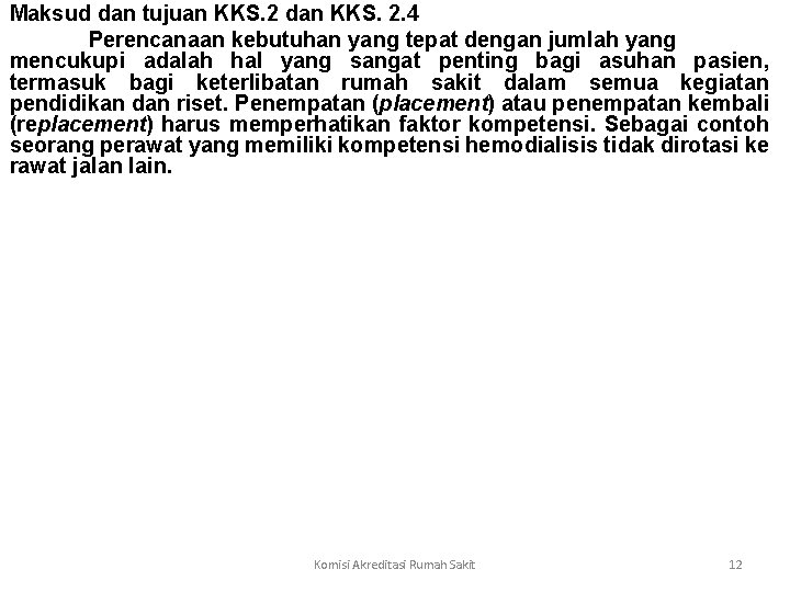 Maksud dan tujuan KKS. 2 dan KKS. 2. 4 Perencanaan kebutuhan yang tepat dengan