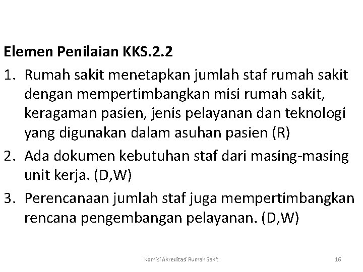  Elemen Penilaian KKS. 2. 2 1. Rumah sakit menetapkan jumlah staf rumah sakit