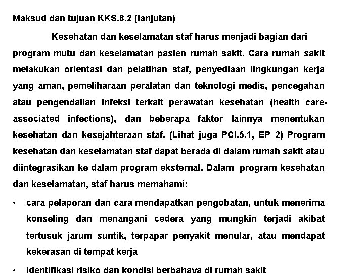Maksud dan tujuan KKS. 8. 2 (lanjutan) Kesehatan dan keselamatan staf harus menjadi bagian