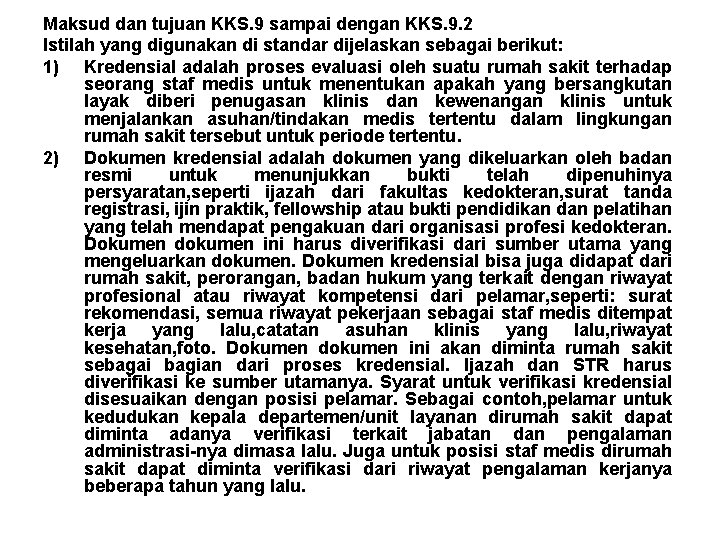 Maksud dan tujuan KKS. 9 sampai dengan KKS. 9. 2 Istilah yang digunakan di