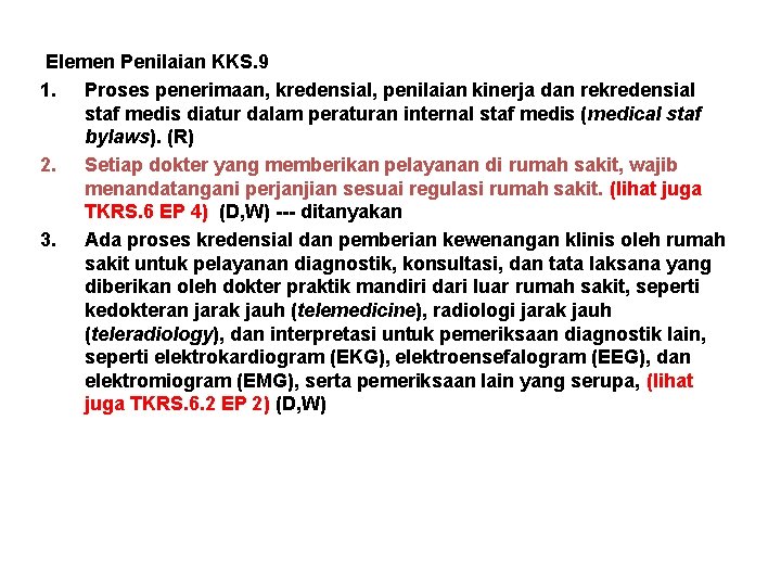  Elemen Penilaian KKS. 9 1. Proses penerimaan, kredensial, penilaian kinerja dan rekredensial staf