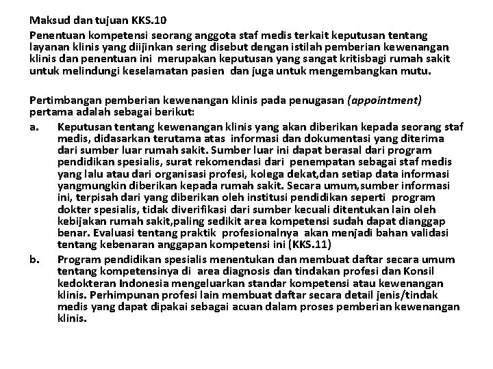 Maksud dan tujuan KKS. 10 Penentuan kompetensi seorang anggota staf medis terkait keputusan tentang