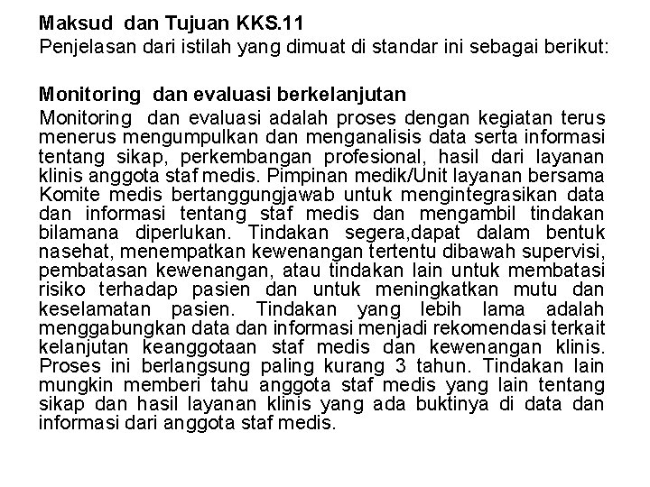 Maksud dan Tujuan KKS. 11 Penjelasan dari istilah yang dimuat di standar ini sebagai