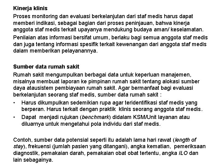 Kinerja klinis Proses monitoring dan evaluasi berkelanjutan dari staf medis harus dapat memberi indikasi,