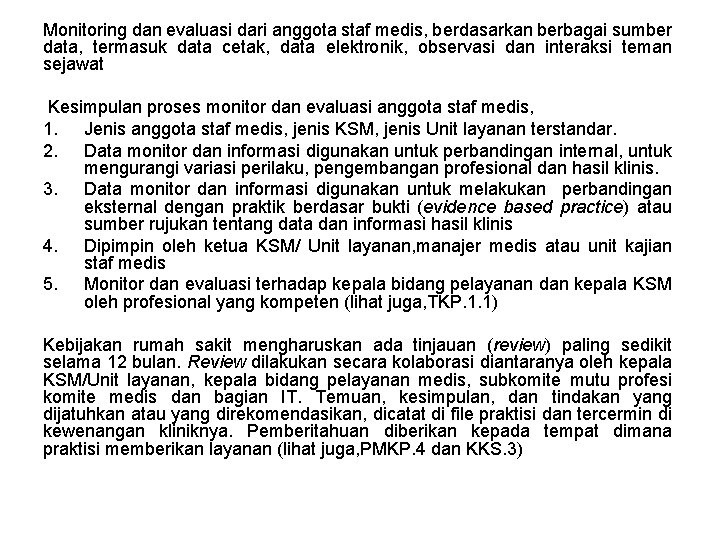 Monitoring dan evaluasi dari anggota staf medis, berdasarkan berbagai sumber data, termasuk data cetak,