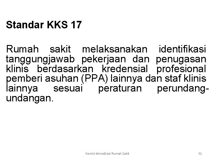 Standar KKS 17 Rumah sakit melaksanakan identifikasi tanggungjawab pekerjaan dan penugasan klinis berdasarkan kredensial