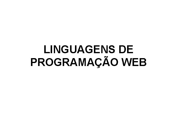 LINGUAGENS DE PROGRAMAÇÃO WEB 