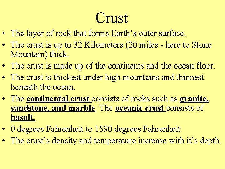 Crust • The layer of rock that forms Earth’s outer surface. • The crust