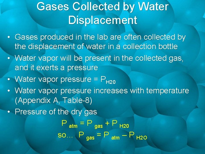 Gases Collected by Water Displacement • Gases produced in the lab are often collected