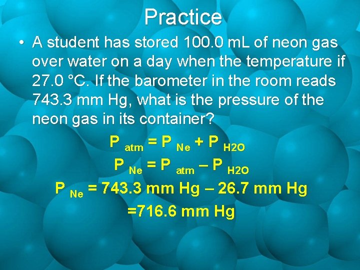 Practice • A student has stored 100. 0 m. L of neon gas over