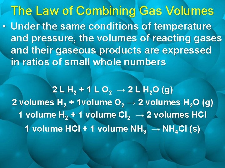 The Law of Combining Gas Volumes • Under the same conditions of temperature and