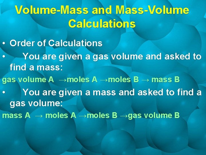 Volume-Mass and Mass-Volume Calculations • Order of Calculations • You are given a gas