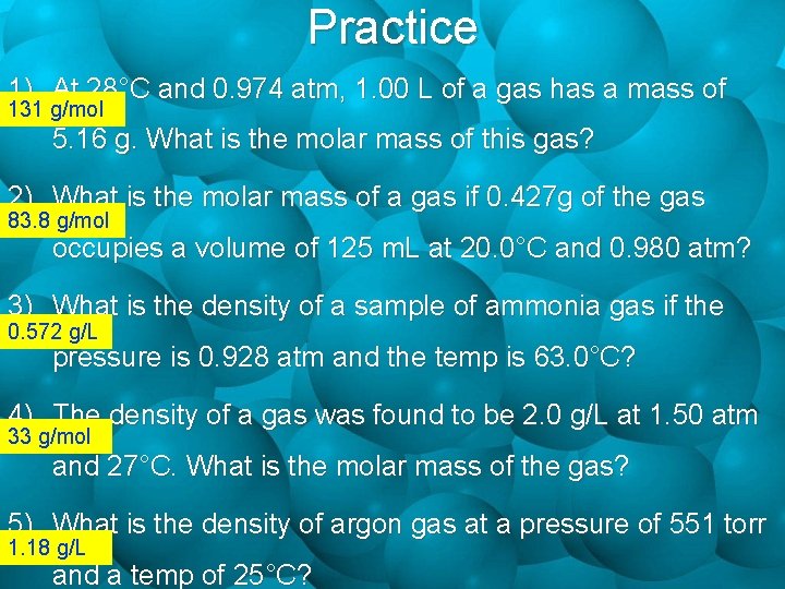 Practice 1) At 28°C and 0. 974 atm, 1. 00 L of a gas