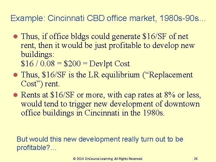 Example: Cincinnati CBD office market, 1980 s-90 s… Thus, if office bldgs could generate