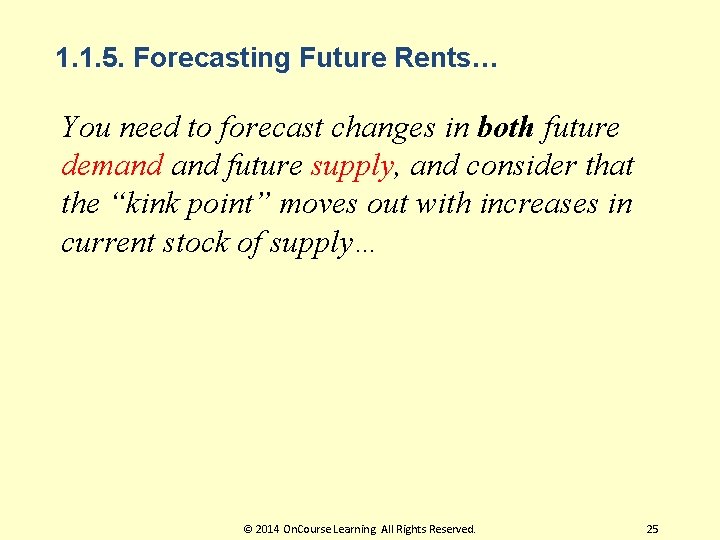 1. 1. 5. Forecasting Future Rents… You need to forecast changes in both future