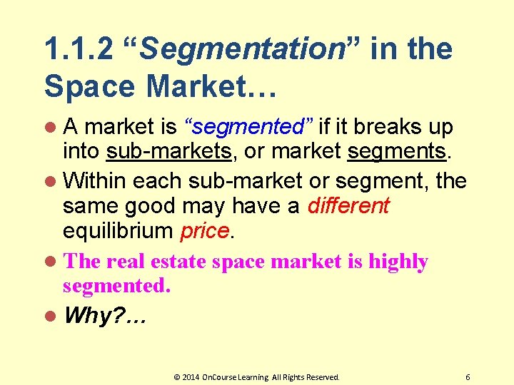 1. 1. 2 “Segmentation” in the Space Market… l A market is “segmented” if