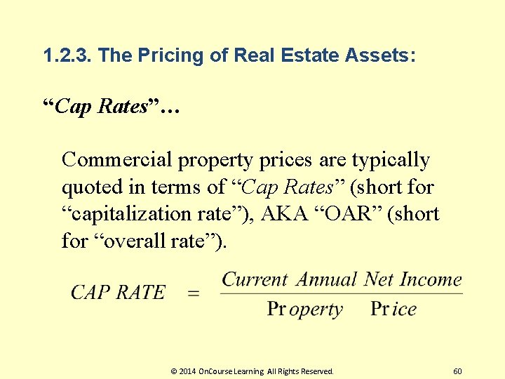 1. 2. 3. The Pricing of Real Estate Assets: “Cap Rates”… Commercial property prices