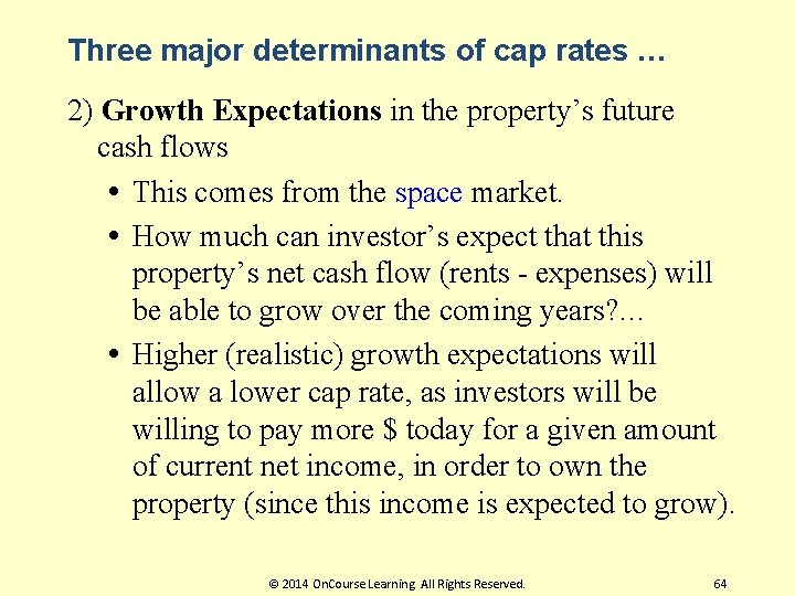 Three major determinants of cap rates … 2) Growth Expectations in the property’s future