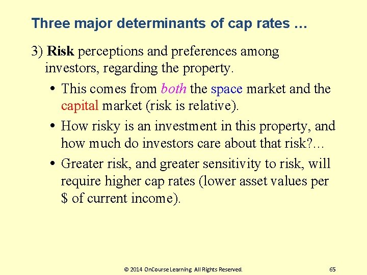 Three major determinants of cap rates … 3) Risk perceptions and preferences among investors,