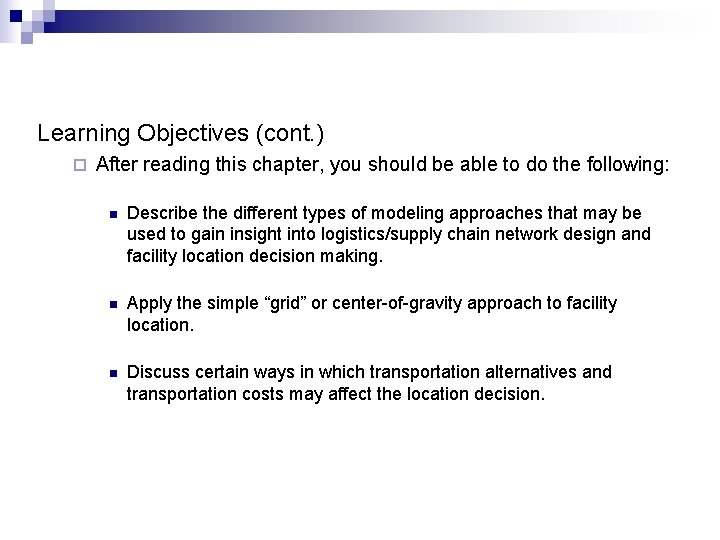 Learning Objectives (cont. ) ¨ After reading this chapter, you should be able to