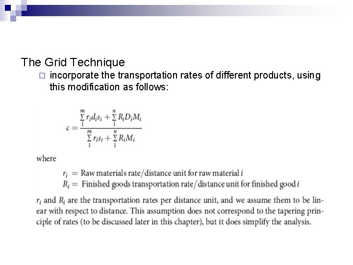 The Grid Technique ¨ incorporate the transportation rates of different products, using this modification