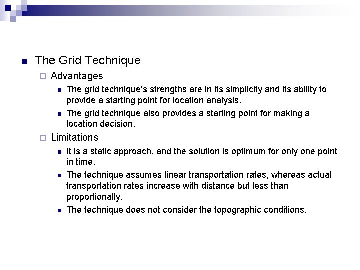 n The Grid Technique ¨ Advantages n n ¨ The grid technique’s strengths are
