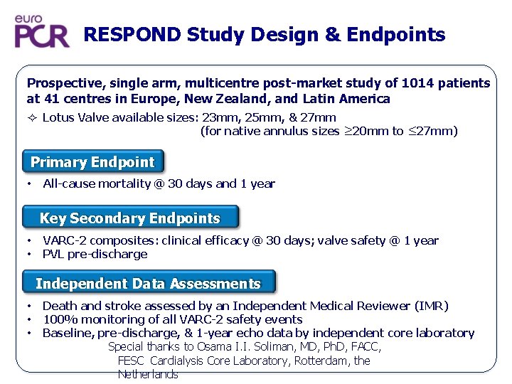 RESPOND Study Design & Endpoints Prospective, single arm, multicentre post-market study of 1014 patients